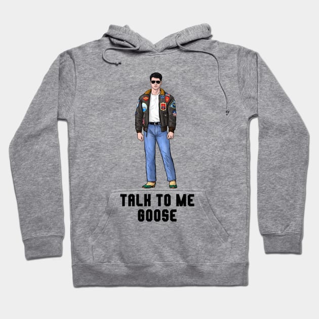 Talk to Me Goose Hoodie by PreservedDragons